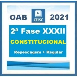 2ª Fase OAB XXXII(32º) Exame - DIREITO CONSTITUCIONAL Regular + Repescagem (CEISC 2021)