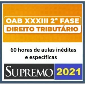 2ª Fase OAB XXXIII (33º) Exame - Direito Tributário (SUPREMO 2021.2)