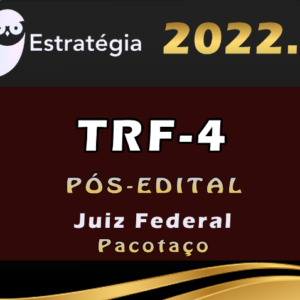 TRF 4ª Região (Juiz Federal) Estrategia 2022 Pós Edital – Magistratura Federal - Rateio Posedital Trf 4