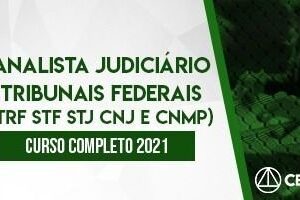 Analista Judiciário Tribunais Federais (TRF, STF, CNJ e CNMP) 2021 - Rateio Cers