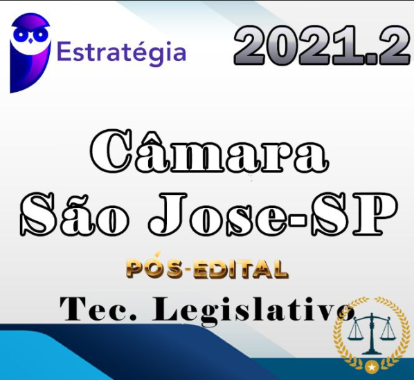 Câmara de São José dos Campos-SP (Técnico Legislativo) Pós-Edital – Estrategia 2021.2