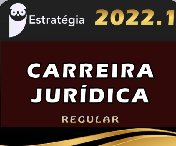 Carreira Jurídica (Cursos Regulares) – Estrategia 2022 - Rateio Juiz Promotor Defensor Procurador 2022 Direito Juridico