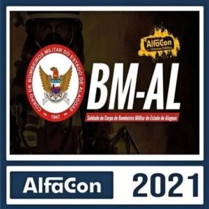 CBM AL – PÓS EDITAL – ( SOLDADO ) – ALFACON 2021 - BOMBEIRO ALAGOAS BMAL CBMAL BOMBEIROS