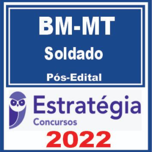 CBM MT (Soldado) Pós Edital – Estratégia 2022 - Rateio PosEdital CBMMT MAto Grosso Bomberio BMMT BM mT