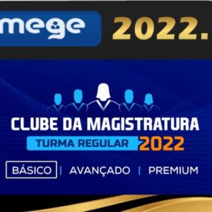 Clube da Magistratura – Mege 2022 – Brinde curso anterior - Rateio Clube Juiz Estadual