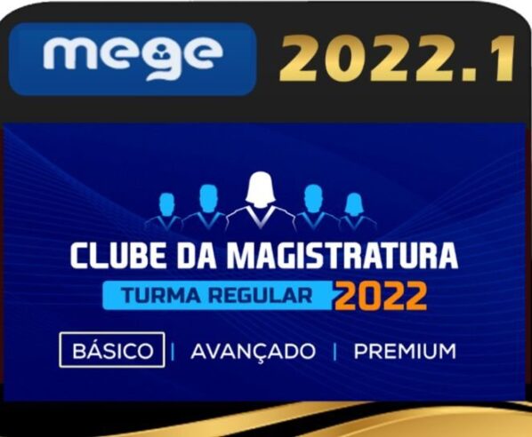 Clube da Magistratura – Mege 2022 – Brinde curso anterior - Rateio Clube Juiz Estadual