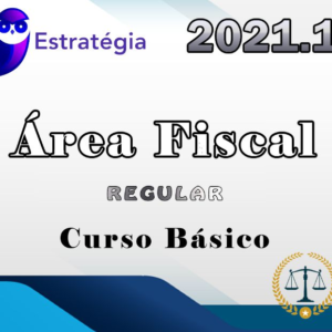 Curso Básico p/ Concurso da Área Fiscal – Regular – Estrategia 2021