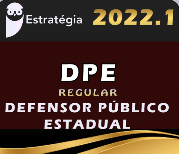 Defensoria Pública Estadual – (Curso Regular) Estrategia 2022 - Rateio DPE Estados