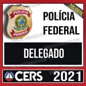 DELTA PF Pós-Edital 2021 – Delegado (CERS) - Rateio  POLICIA FEDERAL