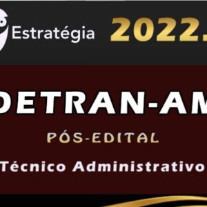 DETRAN-AM (Técnico Administrativo) Estrategia 2022 (Pós-Edital) - Rateio Pos Edital DetranAM Amazonas Agente de Transito