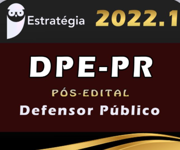 DPE-PR (Defensor Público) Estrategia – 2022 – Pós-Edital - Rateio DPEPR Parana Defensoria PosEDital