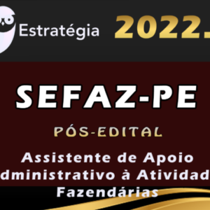 SEFAZ-PE (Assistente de Apoio Administrativo à Atividades Fazendárias) Estrategia 2022 (Pós-Edital) - SEFAZ PE Pernambuco