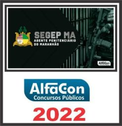 SEGEP MA – ALFACON 2022 - Agepen Maranhao Policia Penal