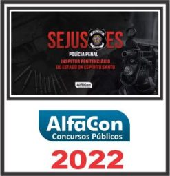 SEJUS ES (INSPETOR) ALFACON 2022 - Agepen Espirito Santo Policia Penal