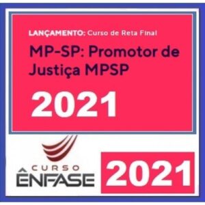 MP SP Promotor Reta Final (PÓS EDITAL)- (ENFASE 2021) Ministério Público de São Paulo