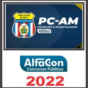 PC AM (Delegado) Pós Edital – Alfacon 2022