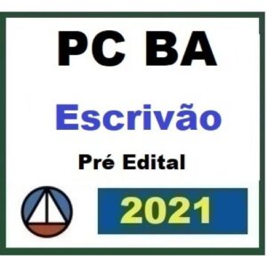 PC BA - Escrivão de Polícia da Bahia - Pré Edital (CERS 2021.2) Polícia Civil da Bahia