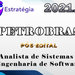 PETROBRAS (Analista de Sistemas – Engenharia de Software) – Estrategia 2021.2 – Pos Edital