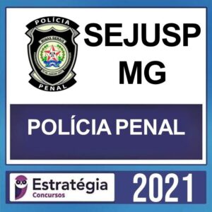 POLICIA PENAL MG – ( AGEPEN – AGENTE DE SEGURANÇA PENITENCIÁRIA ) – ESTRATÉGIA 2021  - AGENTE PENITENCIARIO MINAS GERAIS AGEPENMG POLICIA PENAL