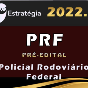 PRF (Policial Rodoviário Federal) Estrategia 2022 – Pre Edital