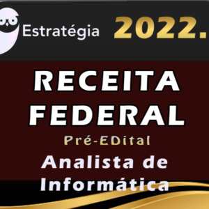 Receita Federal (Analista de Informática) Pré-Edital – Estrategia 2022