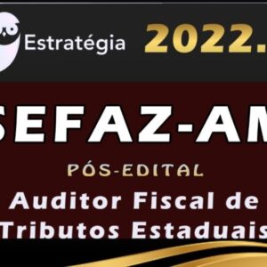 SEFAZ-AM (Auditor Fiscal de Tributos Estaduais) Estrategia 2022 (Pós-Edital) - Rateio ICMS Amazonas SEFAZ AM Pos EDital SEFAZ AM Auditoria