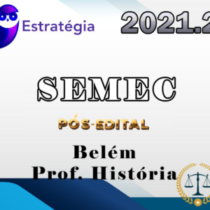 SEMEC-Belém (Professor – História) Pós-Edital – Estrategia 2021.2