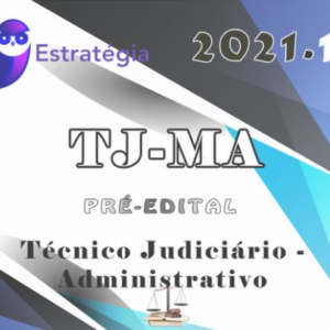 TJ-MA (Técnico Judiciário - Administrativo) Estrategia  2021 Pré-Edital Pré-Edital - RAteio TJMA Maranhao
