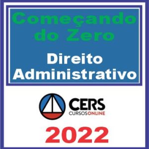 Começando do Zero (Direito Administrativo – Matheus Carvalho) Cers 2022