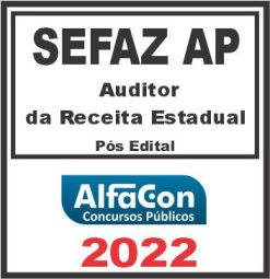 SEFAZ AP (AUDITOR DA RECEITA ESTADUAL) PÓS EDITAL – ALFACON 2022