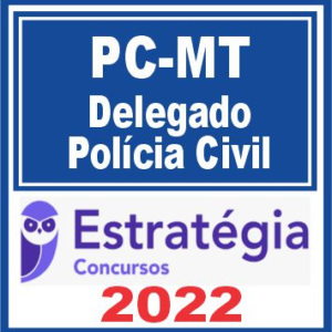 PC MT (Delegado) Estratégia 2022