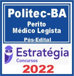 POLITEC BA (Perito – Médico Legista) Pós Edital – Estratégia 2022 - Pericia Policia Civil Bahia
