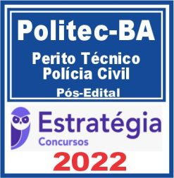 POLITEC BA (Perito Técnico de Polícia Civil) Pós Edital – Estratégia 2022 - Pericia Policia Civil Bahia