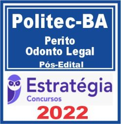 POLITEC BA (Perito Odonto Legal de Polícia Civil) Pós Edital – Estratégia 2022
