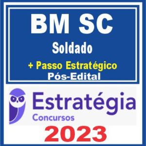 BM SC (Soldado + Passo) Pós Edital – Estratégia 2023 - Rateio Bombeiro Santa Catarina Soldado BMSC CBM SC 2023 CBMSC