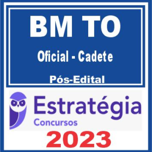 BM TO (Oficial – Cadete + Passo) Pós Edital – Estratégia 2023 - Rateio Bombeiro Tocantins CFO BMTO 2023 CBM TO