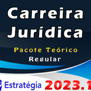 Carreira Jurídica – Pacote Teórico – ESTRATEGIA 2023 (Regular) - Rateio Juiz Magistratura Ministerio Público Promotor Defensor Delegado Procurador 2023 Regular
