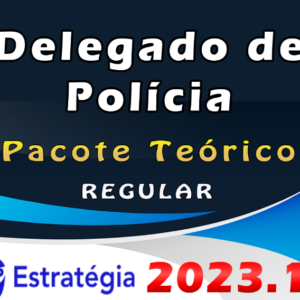 Delegado de Polícia – Pacote Teórico -ESTRATEGIA 2023 (Regular) - Rateio Polícia Civil Delta Estados Regular 2023