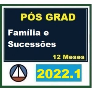 Pós Graduação - Direito da Família e Sucessões – Turma 2022.1 - 12 meses (CERS 2022)