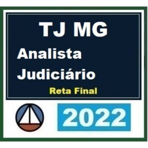 TJ MG - Analista Judiciário - Reta Final - Pós Edital (CERS 2022.2) - Tribunal de Justiça de Minas Gerais