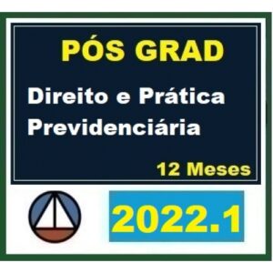 Pós Graduação - Direito e Prática Previdenciária – Turma 2022.1 - 12 meses (CERS 2022)