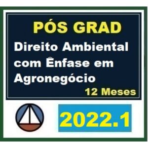 Pós Graduação - Direito Ambiental com Ênfase em Agronegócio – Turma 2022.1 - 12 meses (CERS 2022)