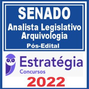 SENADO (Analista Legislativo – Arquivologia) Pós Edital – Estratégia 2022