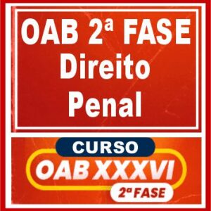 OAB 2ª Fase XXXVI (Direito Penal) Cers 2022