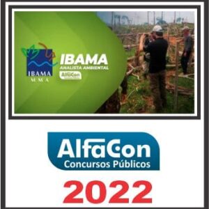 IBAMA (ANALISTA AMBIENTAL) PÓS EDITAL – ALFACON 2022
