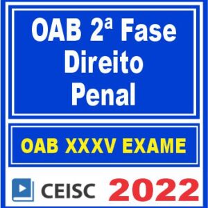 OAB 2ª Fase XXXV (Direito Penal) Ceisc 2022