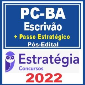 PC BA (Escrivão + Passo) Pós Edital – Estratégia 2022