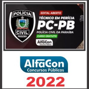PC PB (Técnico em Perícia – Área: Geral) Pós Edital – Alfacon 2022