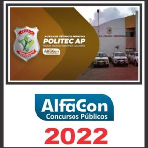 POLITEC AP (AUXILIAR TÉCNICO PERICIAL) PÓS EDITAL – ALFACON 2022