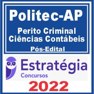 POLITEC AP (Perito Criminal – Ciências Contábeis) Pós Edital – Estratégia 2022